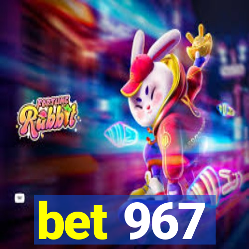 bet 967